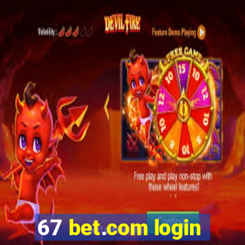 67 bet.com login